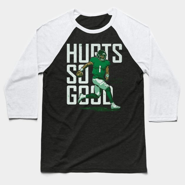 Jalen Hurts Philadelphia Hurts So Good Baseball T-Shirt by ClarityMacaws